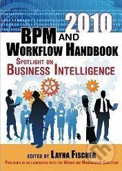 2010 BPM and Workflow Handbook, Spotlight on Business Intelligence - Jon Pyke