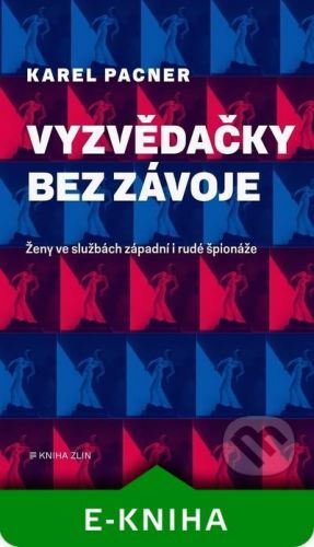 Vyzvědačky bez závoje - Karel Pacner
