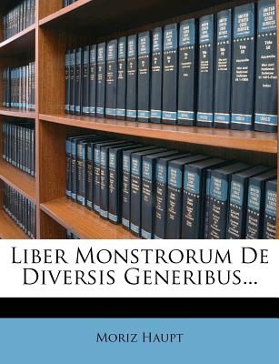 Liber Monstrorum de Diversis Generibus... (Haupt Moriz)(Paperback)