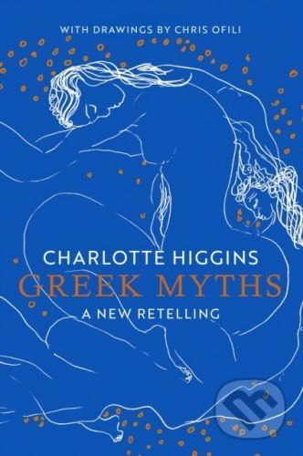 Greek Myths - Charlotte Higgins