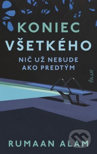 Koniec všetkého - Rumaan Alam