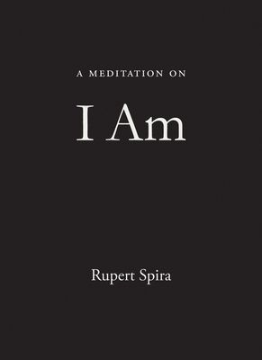 A Meditation on I Am (Spira Rupert)(Paperback)