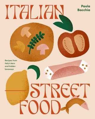 Italian Street Food: Recipes from Italy's Bars and Hidden Laneways (Bacchia Paola)(Pevná vazba)