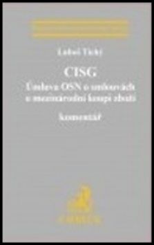 CISG Úmluva OSN o smlouvách o mezinárodní koupi zboží - Luboš Tichý