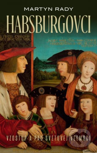 Habsburgovci - Martyn Rady