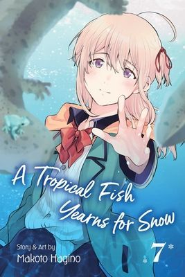 A Tropical Fish Yearns for Snow, Vol. 7 (Hagino Makoto)(Paperback)