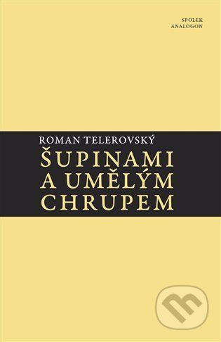 Šupinami a umělým chrupem - Roman Telerovský