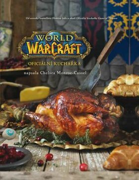 World of WarCraft: Oficiální kuchařka - Chelsea Monroe-Cassel