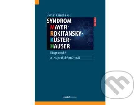 Syndrom Mayer-Rokitansky-Küster-Hauser - Roman Chmel