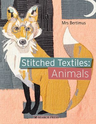Stitched Textiles: Animals (Bertimus Mrs)(Paperback / softback)