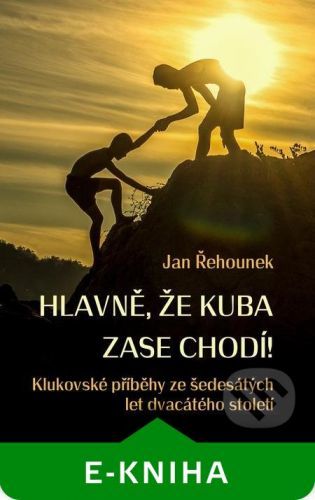 Hlavně, že Kuba zase chodí - Jan Řehounek