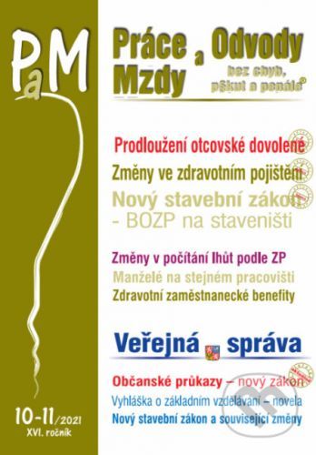 Práce, odvody a mzdy č. 10-11 / 2021 - Prodloužení otcovské dovolené - Poradce s.r.o.