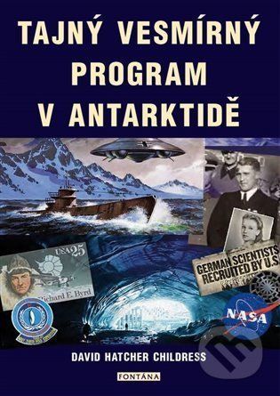 Tajný vesmírný program v Antarktidě - David Hatcher Childress
