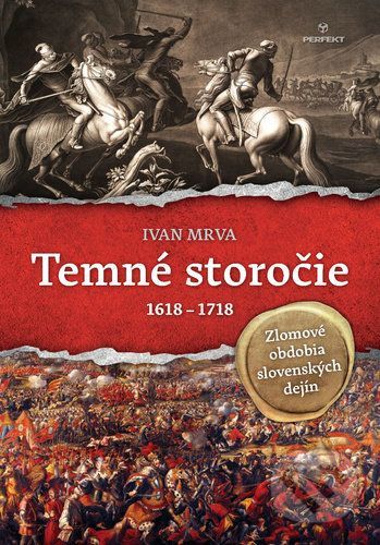 Temné storočie 1618 - 1718 - Ivan Mrva