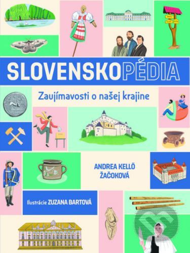 SLOVENSKOpédia - Andrea Kellö Žačoková, Zuzana Bartová (ilustrátor)