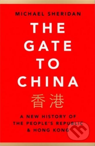 The Gate to China - Michael Sheridan