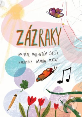 Zázraky - Valentín Šefčík, Marta Matus (ilustrátor)