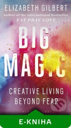 Big Magic - Elizabeth Gilbert