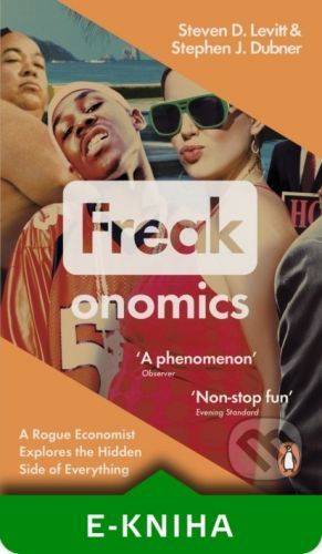 Freakonomics - Steven D. Levitt, Stephen J. Dubner