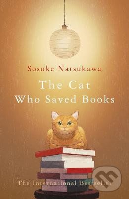 The Cat Who Saved Books - Sosuke Natsukawa