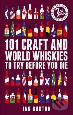101 Craft and World Whiskies to Try Before You Die - Ian Buxton
