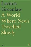 World Where News Travelled Slowly (Greenlaw Lavinia)(Paperback)