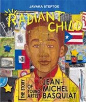 Radiant Child - The Story of Young Artist Jean-Michel Basquiat (Steptoe Javaka)(Pevná vazba)