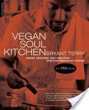 Vegan Soul Kitchen - Fresh, Healthy, and Creative African-American Cuisine (Terry Bryant)(Paperback)