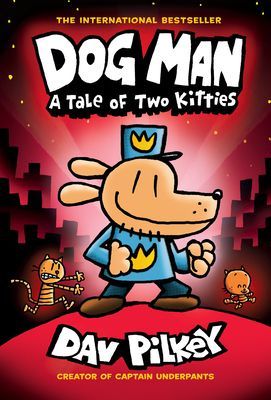 Dog Man: A Tale of Two Kitties: From the Creator of Captain Underpants (Dog Man #3) (Pilkey Dav)(Pevná vazba)