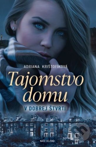 Tajomstvo domu v dobrej štvrti - Adriana Krištofíková