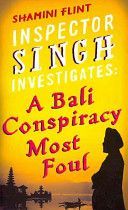 Inspector Singh Investigates: A Bali Conspiracy Most Foul (Flint Shamini)(Paperback)