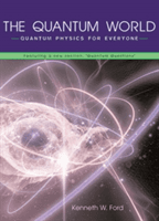 Quantum World - Quantum Physics for Everyone Featuring a New Section, 