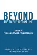 Beyond the Triple Bottom Line - Eight Steps toward a Sustainable Business Model (Szekely Francisco (Professor of Leadership and Sustainability IMD Business School))(Pevná vazba)
