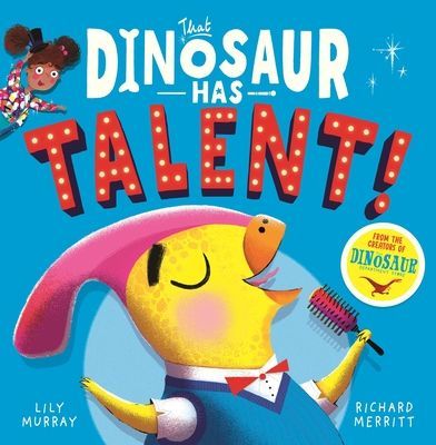 That Dinosaur Has Talent! (Murray Lily)(Paperback / softback)
