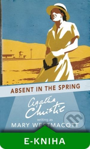 Absent in the Spring - Agatha Christie