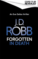 Forgotten In Death: An Eve Dallas thriller (In Death 53) (Robb J. D.)(Paperback)