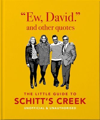 Ew, David, and Other Schitty Quotes - The Little Guide to Schitt's Creek (Orange Hippo!)(Pevná vazba)