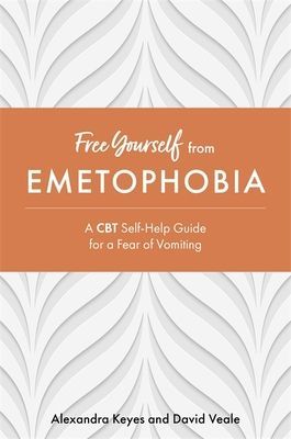 Free Yourself from Emetophobia - A CBT Self-Help Guide for a Fear of Vomiting (Veale David)(Paperback / softback)