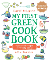 My First Green Cook Book: Vegetarian Recipes for Young Cooks (Atherton David)(Pevná vazba)