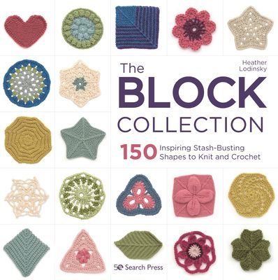 Block Collection - 150 Inspiring Stash-Busting Shapes to Knit and Crochet (Lodinsky Heather)(Paperback / softback)