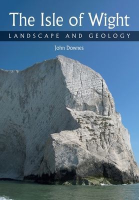 Isle of Wight - Landscape and Geology (Downes John)(Paperback / softback)