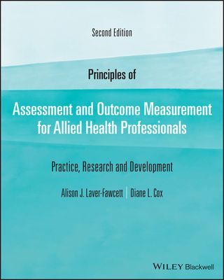 Principles of Assessment and Outcome Measurement for Allied Health Professionals - Practice, Research and Development (Laver-Fawcett Alison J.)(Paperback / softback)