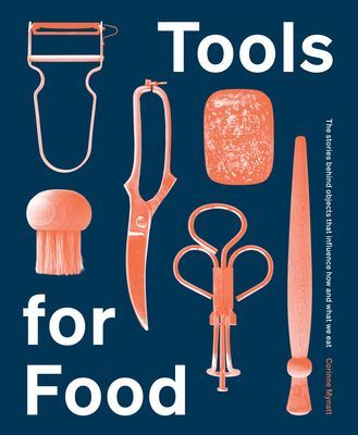 Tools for Food - The Objects that Influence How and What We Eat (Mynatt Corinne)(Pevná vazba)