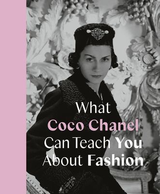 What Coco Chanel Can Teach You About Fashion (Young Caroline)(Pevná vazba)