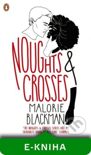 Noughts & Crosses - Malorie Blackman