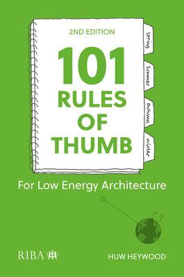101 Rules of Thumb for Low-Energy Architecture (Heywood Huw)(Paperback / softback)