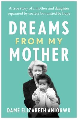 Dreams From My Mother (Anionwu Dame Elizabeth)(Paperback / softback)