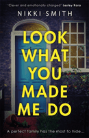 Look What You Made Me Do - The most emotional, gripping gut punch of a thriller of 2021 (Smith Nikki)(Paperback / softback)