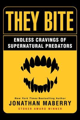 They Bite - Endless Cravings of Supernatural Predators (Maberry Jonathan)(Paperback / softback)