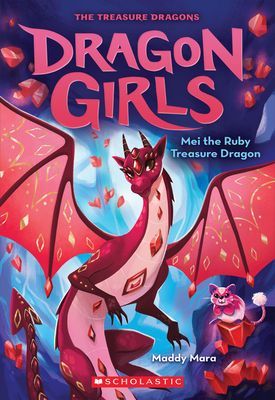 Mei the Ruby Treasure Dragon (Dragon Girls #4) (Mara Maddy)(Paperback)